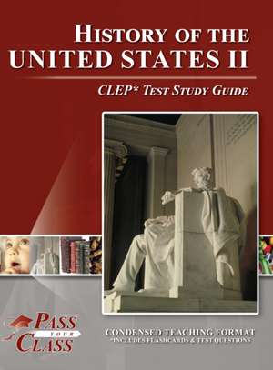 History of the United States II CLEP Test Study Guide de Passyourclass