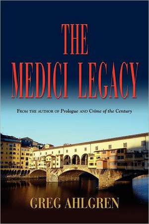 The Medici Legacy de Gregory Ahlgren