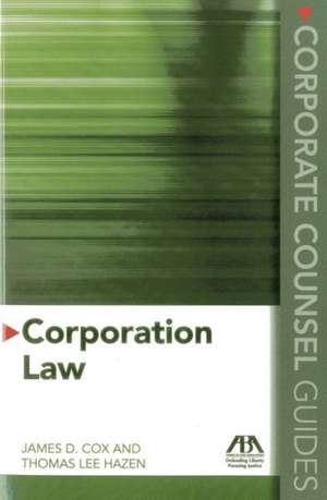 Corporate Counsel Guides: Corporation Law de James D. Cox