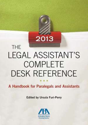 The Legal Assistant's Complete Desk Reference: A Handbook for Paralegals and Assistants [With CDROM] de Ursula Furi-Perry