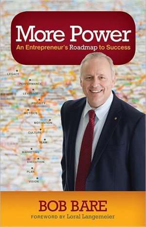 More Power: An Entrepreneur's Roadmap to Success de Bob Bare