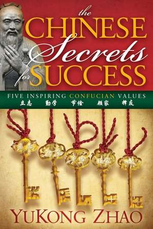 The Chinese Secrets for Success de Yukong Zhao