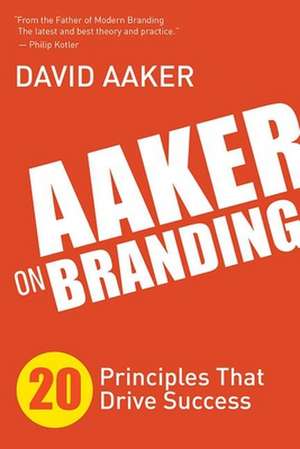 Aaker on Branding: 20 Principles That Drive Success de David Aaker