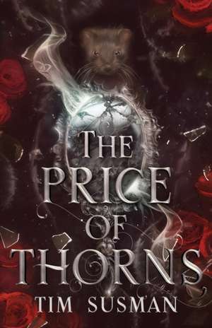 The Price of Thorns de Tim Susman