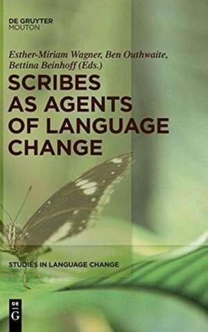 Scribes as Agents of Language Change de Esther-Miriam Wagner