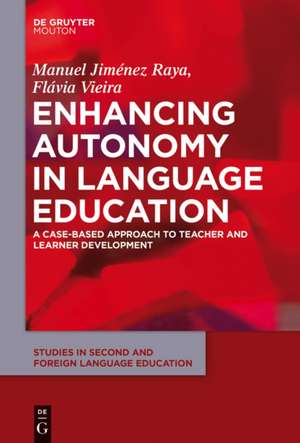 Enhancing Autonomy in Language Education: A Case-Based Approach to Teacher and Learner Development de Manuel Raya