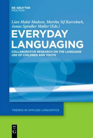 Everyday Languaging: Collaborative research on the language use of children
and youth de Lian Malai Madsen