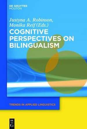 Cognitive Perspectives on Bilingualism de Monika Reif