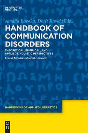 Handbook of Communications Disorders: Theoretical, Empirical, and Applied Linguistic Perspectives de Amalia Bar-On