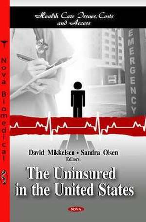 The Uninsured in the United States de David Mikkelsen