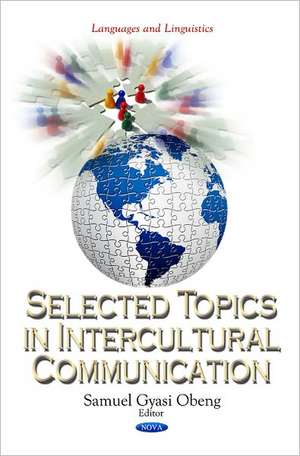 Selected Topics in Intercultural Communication de Samuel Gyasi Obeng