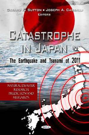 Catastrophe in Japan: The Earthquake & Tsunami of 2011 de Gerard K Sutton