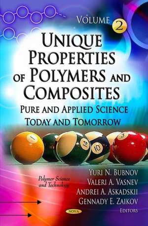 Unique Properties of Polymers & Composites de Yurii N. Bubnov