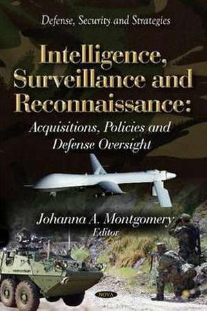 Intelligence, Surveillance and Reconnaissance de Johanna A. Montgomery