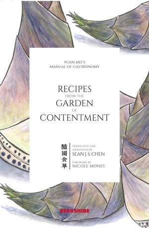 Recipes from the Garden of Contentment de Yuan Mei