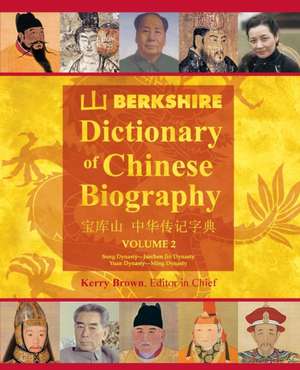 Berkshire Dictionary of Chinese Biography Volume 2 (Color PB) de Kerry Brown