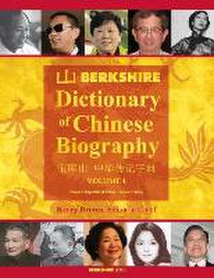 Berkshire Dictionary of Chinese Biography Volume 4 de Kerry Brown