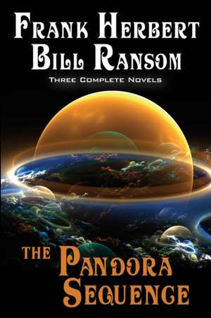 The Pandora Sequence: The Jesus Incident, the Lazarus Effect, the Ascension Factor de Frank Herbert