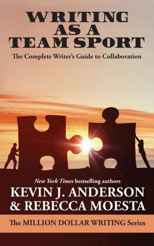 Writing As a Team Sport¿ de Kevin J. Anderson