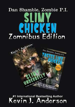 Slimy Chicken Zomnibus de Kevin J. Anderson