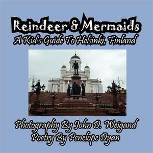 Reindeer & Mermaids, a Kid's Guide to Helsinki Finland: A Re-Telling of the Picture of Dorian Gray de Penelope Dyan