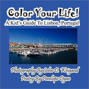 Color Your Life! a Kid's Guide to Lisbon, Portugal: A Re-Telling of the Picture of Dorian Gray de Penelope Dyan