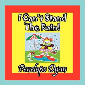 I Can't Stand the Rain!: A Re-Telling of the Picture of Dorian Gray de Penelope Dyan