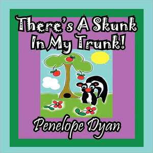 There's a Skunk in My Trunk: A Re-Telling of the Picture of Dorian Gray de Penelope Dyan