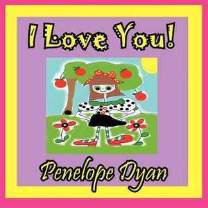 I Love You! de Penelope Dyan