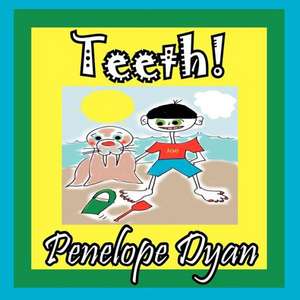 Teeth! de Penelope Dyan