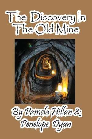 The Discovery in the Old Mine de Pamela Hillan