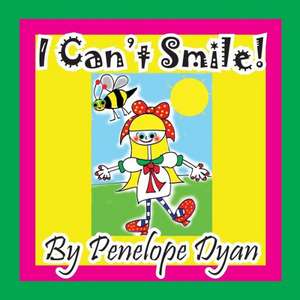 I Can't Smile! de Penelope Dyan