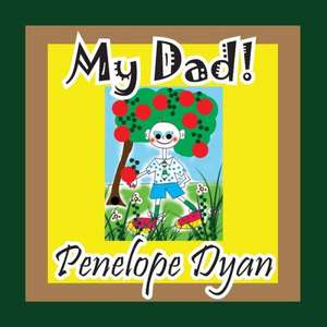 My Dad! de Penelope Dyan