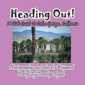 Heading Out! a Kid's Guide to Palm Springs, California: A Re-Telling of the Picture of Dorian Gray de Penelope Dyan