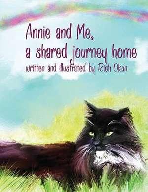 Annie and Me, a Shared Journey Home: A Re-Telling of the Picture of Dorian Gray de Rich Okun