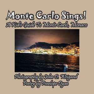 Monte Carlo Sings! A Kid's Guide To Monte Carlo, Monaco de Penelope Dyan