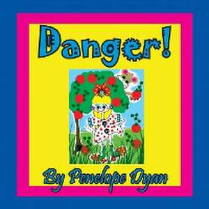 Danger! de Penelope Dyan