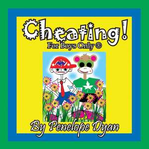 Cheating! For Boys Only ® de Penelope Dyan