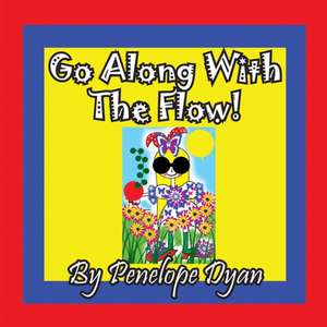 Go Along With The Flow! de Penelope Dyan