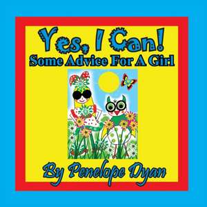 Yes, I Can! Some Advice For A Girl de Penelope Dyan