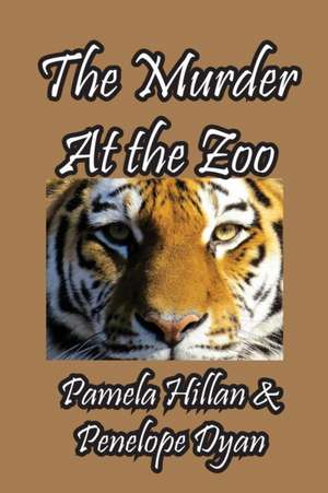 The Murder At The Zoo de Penelope Dyan