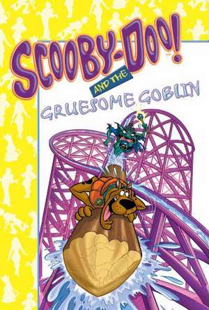 Scooby-Doo! and the Gruesome Goblin de James Gelsey