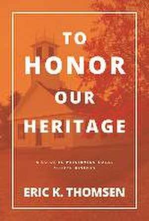 To Honor Our Heritage de Eric K Thomsen