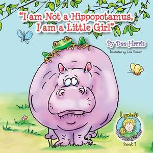 I Am Not a Hippopotamus, I Am a Little Girl, Book 1: Studies Presented to Janet H. Johnson on the Occasion of Her 70th Birthday de Dee Harris