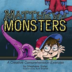 Matthews Monsters, a Creative Comprehensive Exercise de Stephanie Sisler