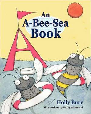 An A-Bee-Sea Book de Holly Burr