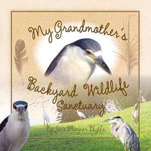 My Grandmother's Backyard Wildlife Sanctuary de Jane Fliegner Blythe