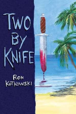 Two by Knife de Ron Kutkowski