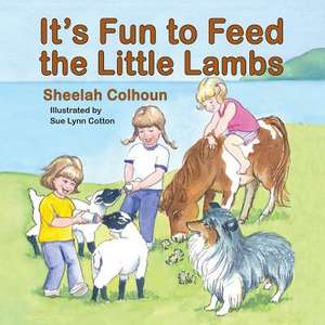 It's Fun to Feed the Little Lambs de Sheelah Colhoun