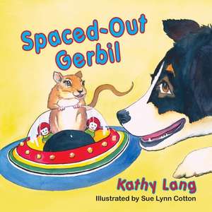 Spaced Out Gerbil de Kathy Lang